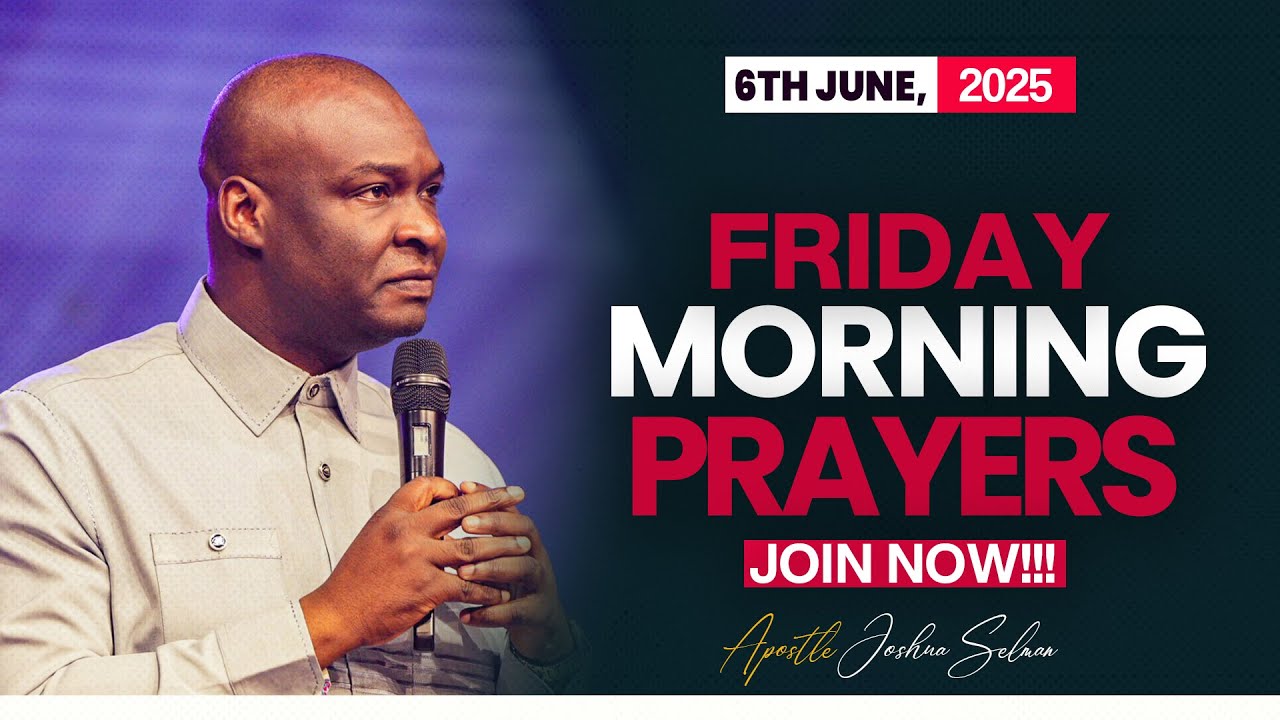 FRIDAY PRAYERS, 6TH JUNE 2025 - APOSTLE JOSHUA SELMAN || Command Your ...