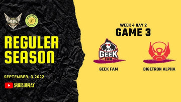 GEEK FAM VS BIGETRON ALPHA GAME 3 MPL ID SEASON 10 || Week 4 Day 2