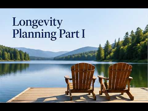 Longevity Planning Part I