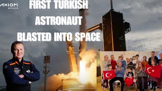 Spacex and Axiom Send First Turkish Astronaut and International Crew to the ISS!