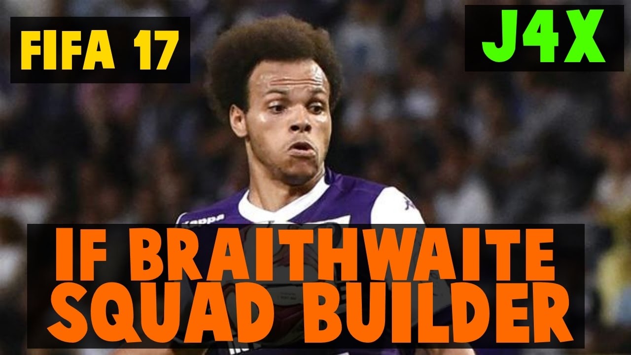 80K IF BRAITHWAITE HYBRID SQUAD BUILDER - FIFA 17 - FT PASTORE & OTAMENDI