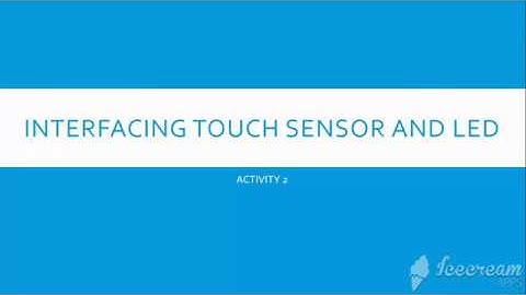 INTERFACING TOUCH SENSOR WITH LED
