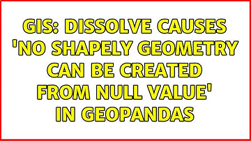 GIS: Dissolve causes 