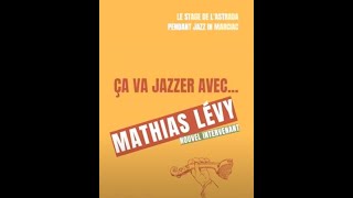 Ça Va Jazzer Avec Mathias Lévy 