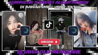 KUMPULAN 15 PRESET ALIGHT MOTION DI BAWAH 5MB | DJ JAWA OLD MENGKANE😋