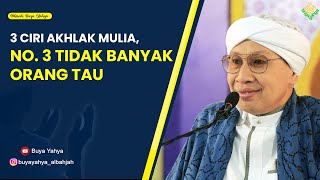 3 CIRI AKHLAK MULIA, No. 3 Tidak Banyak Orang Tau - Hikmah Buya Yahya