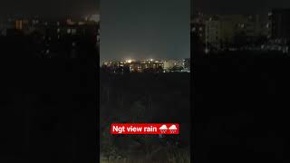#ngt view cool climate rain 🌧️🌧️🌧️🌧️#shorts....