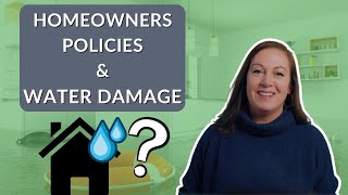 What Types of Water Damage are Covered in your Homeowner's Policy?