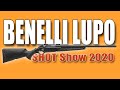 BENELLI LUPO - 828U cal. 20 - B.E.S.T Ethos & Black Eagle 3 - SHOT Show 2020