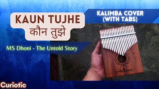 Kaun Tujhe | MS DHONI An Untold Story| Kalimba Cover with Tabs | Hindi Songs Kalimba