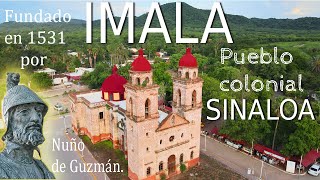 Imala, pueblo en Sinaloa 🇲🇽, fundado durante la conquista española🗡.