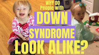 Why do all down syndrome have the same look