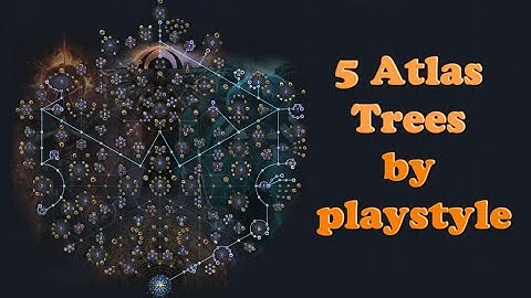 POE: Short Guide to 5 Endgame Atlas Trees For YOUR Playstyle