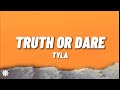 Tyla - Truth or Dare (Lyrics)