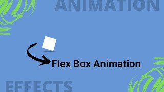 CSS3 Flex Box Animation Effect | CSS Animation Tutorial for Beginners