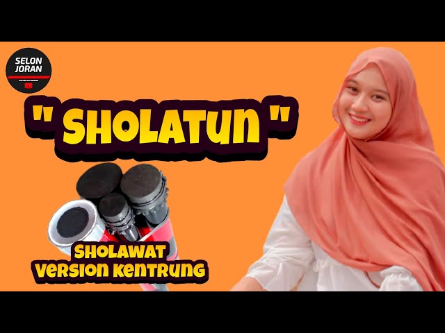SHOLATUN Sholawat Kentrung Version Selonjoran class=