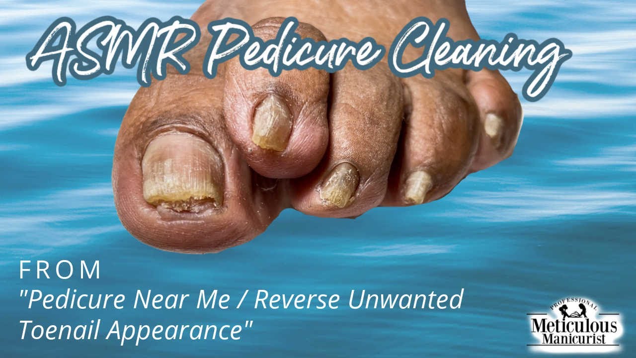 👣ASMR Pedicure Cleaning💆‍♀️Pedicure Near me & Reverse Unwanted Toenail