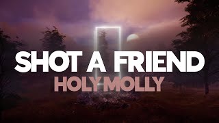 Holy Molly  - Shot A Friend |  Lyric Video