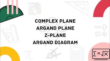 Complex Plane, Argand Plane, z-plane, Argand diagram | Chapter 1 | FSc Part 1 | Math