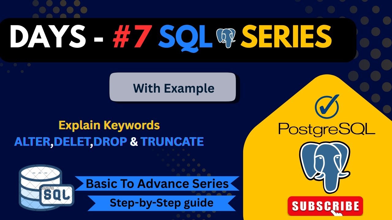 Master In SQL (Day_7)| ALTTER|DELETE|DROP|TRUNCATE in PostgreSQL|Basic ...
