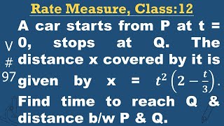 A car starts from a point P at time t = 0 seconds and stops at point Q. The distance x, in metres..