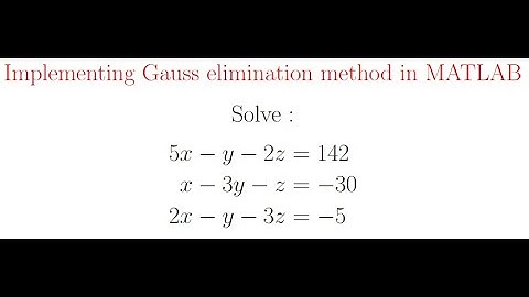 Gauss Elimination in MATLAB