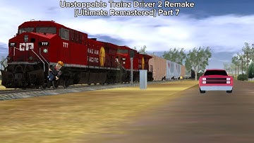 Unstoppable Trainz Driver 2 Remake [Ultimate Remastered] The Finale/Part 7