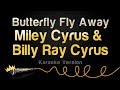 Miley Cyrus & Billy Ray Cyrus - Butterfly Fly Away (Karaoke Version)