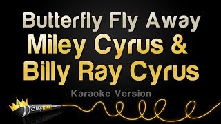 Miley Cyrus & Billy Ray Cyrus - Butterfly Fly Away (Karaoke Version) chords