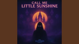 Call Me Little Sunshine (Darkwave Version)