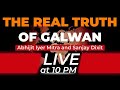 The Real Truth of Galwan - Abhijit Iyer Mitra and Sanjay Dixit | Weekly Dialogues