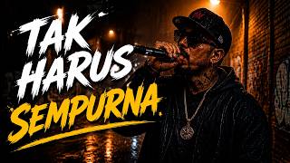 TAK HARUS SEMPURNA ⚠️  Music Lirik | Rap Hip Hop Fusion 2026 | Lagu Realita Kehidupan