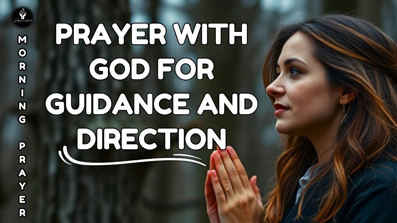 Powerful 3-Minute Prayer with God for Guidance and Direction | Daily ...