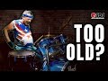 You're TOO OLD to drum!