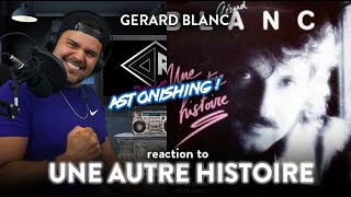 First Time Reaction Gerard Blanc Une Autre Histoire (Another Story) | Dereck Reacts