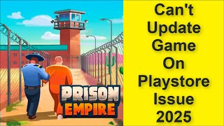 How to Fix Can't Update Prison Empire Tycoon Game On Playstore Issue 2025 screenshot 5