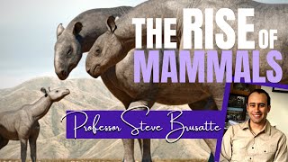 The Rise and Reign of the Mammals ~ PROFESSOR STEVE BRUSATTE