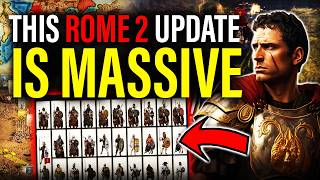 ROME 2 IS BACK: Huge New Para Bellum Update Is FINALLY HERE!