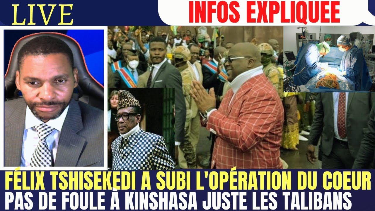 INFOS EXPLIQUEE 17-03 FELIX TSHISEKEDI A SUBI L'OPERATION DU COEUR ATA BOBOYI ET BOMBI EKOYEBANA