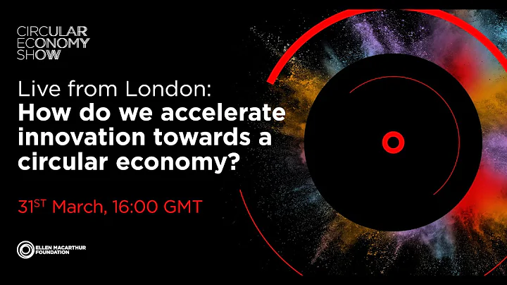 Live from London: How do we accelerate innovation towards a circular economy?