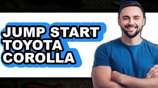 How to Jump Start Toyota Corolla - Full Guide