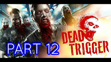 Dead Trigger Gameplay Walkthrough Mission 12 (Android, iOS)