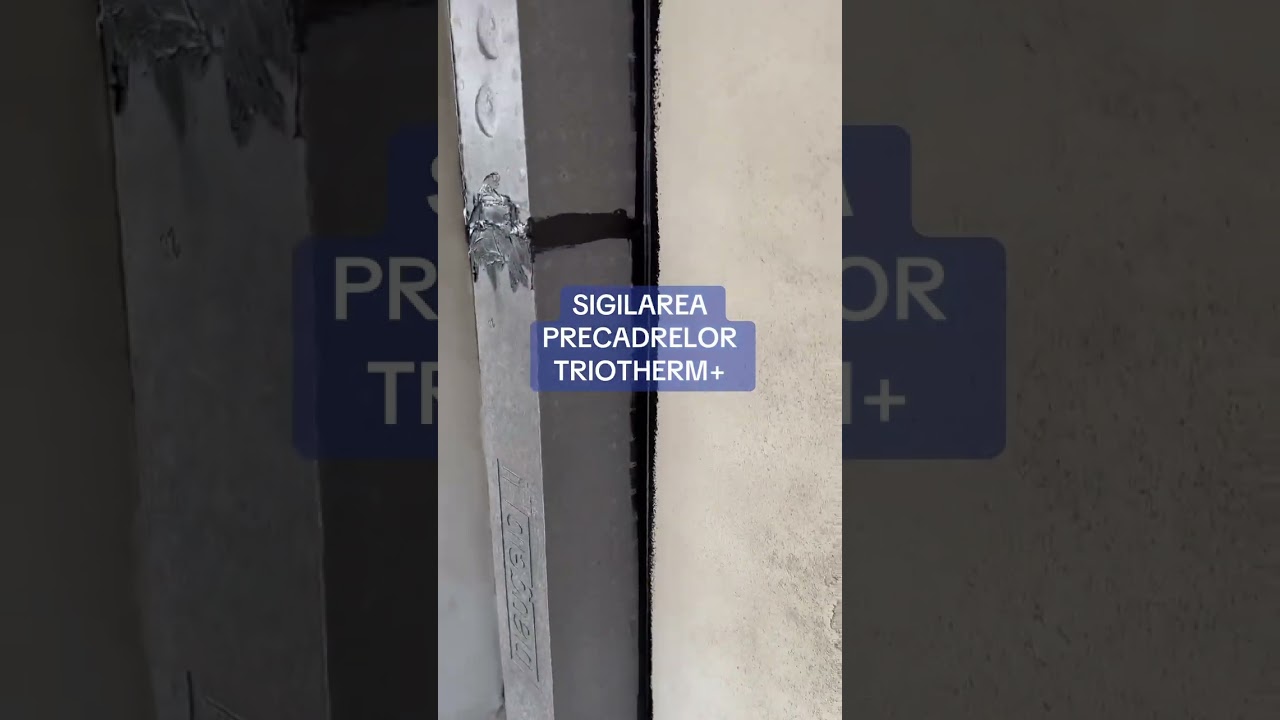 SIGILAREA PRECADRELOR PENTRU FERESTRE | MONTAJ PROFESIONAL | 