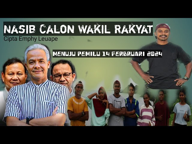 Nasib Calon Wakil Rakyat (Cipta. Emphy Leuape)  // Sukseskan Pemilu 2024 // Official MV class=