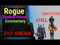 ROGUE SHADOWPRIEST 2v2 ARENA COMMENTARY