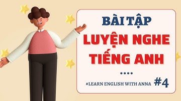 Bài tập luyện nghe Tiếng Anh #4 / Listening English Lesson