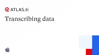 Transcribing data - ATLAS.ti Mac