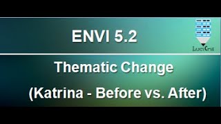 Thematic Change Tutorial (Katrina Before vs After) in ENVI 5.2