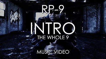 RP-9 - Intro "The Whole 9" (Official Music Video)