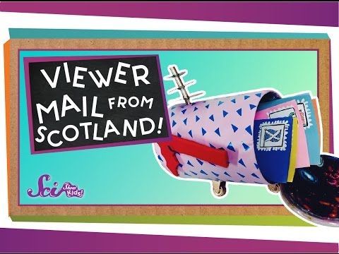 Viewer Mail from Scotland! | Science for Kids